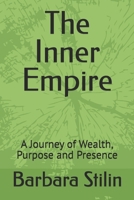 The Inner Empire: A Journey of Wealth, Purpose and Presence B0FF9GPRSY Book Cover