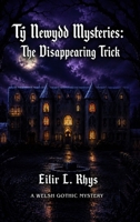 Ty Newydd Mysteries: The Disappearing Trick 106680060X Book Cover