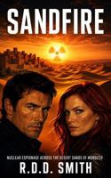 Sandfire: Nuclear Espionage Across the Desert Sands of Morocco (Global Runners Adventures) 1938590619 Book Cover