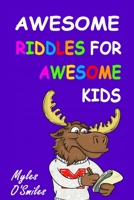 Awesome Riddles for Awesome Kids 1990291058 Book Cover