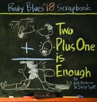 Baby Blues 18: Two Plus One Is Enough 0740741403 Book Cover