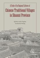 A Study of the Regional Cultures of Chinese Traditional Villages in Shaanxi Province null Book Cover