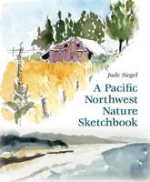 A Pacific Northwest Nature Sketchbook 0881927910 Book Cover