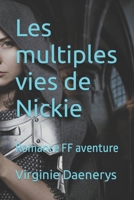 Les multiples vies de Nickie: Romance FF aventure B0B1B7CRX2 Book Cover