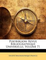 Polybiblion: Revue Bibliographique Universelle, Volume 71... 1146402295 Book Cover