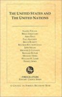 The United States and the United Nations (Foreign Affairs Editors' Choice) 0876092954 Book Cover