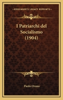I Patriarchi del Socialismo (1904) 1161200339 Book Cover