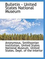 Bulletin - United States National Museum 0530668696 Book Cover