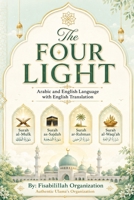 The Four Light - Suarh Al-Mulk Surah As-Sajdah Surah Ar-Rahman Surah Al-Waqi'ah: Arabic and English Language with English Translation 153930602X Book Cover