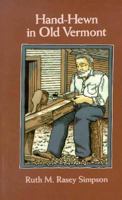 Hand-Hewn in Old Vermont 0960404805 Book Cover