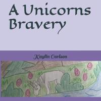 A Unicorns Bravery 1790666244 Book Cover