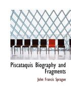 Piscataquis Biography and Fragments 0526889381 Book Cover