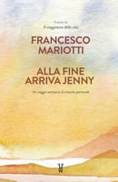 ALLA FINE ARRIVA JENNY: Un viaggio semiserio di crescita personale (Italian Edition) B0GZ6S956Y Book Cover