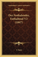 Der Festkalender, Enthaltend V2 (1847) 1160882622 Book Cover