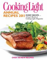 Cooking Light Annual Recipes 2011: Every Recipe...A Year's Worth of Cooking Light Magazine 084873341X Book Cover