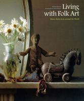 Living With Folk Art: Ethnic Styles from Around the World 0500280215 Book Cover