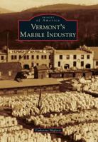Vermont's Marble Industry 0738598194 Book Cover