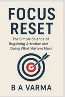 Focus Reset: The Simple Science of Regaining Attention and Doing What Matters Most B0FRSP5C18 Book Cover