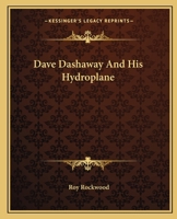 Dave Dashaway and His Hydroplane; or, Daring Adventures Over the Great Lakes 1926500857 Book Cover