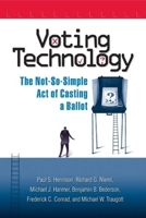 Voting Technology: The Not-So-Simple Act of Casting a Ballot 0815735634 Book Cover