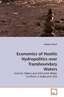 Economics of Hostile Hydropolitics over Transboundary Waters: Scarcity Values and Interstate Water Conflicts in India and USA 3639179595 Book Cover