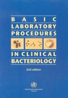 Basic Laboratory Procedures in Clinical Bacteriology 9241545453 Book Cover