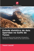 Estudo dietético de dois Sparidae no Golfo de Tunes: Estudo da dieta de dois Sparidae (Lithognathus mormyrus e Oblada melanura) da costa tunisina 6205887118 Book Cover