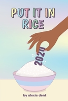 Put It In Rice B08KTRPBNM Book Cover