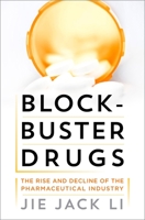 Blockbuster Drugs: The Rise and Decline of the Pharmaceutical Industry 0199737681 Book Cover