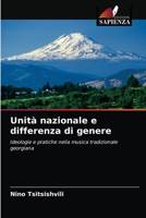 Unità nazionale e differenza di genere: Ideologie e pratiche nella musica tradizionale georgiana 6203297283 Book Cover