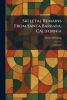 Skeletal Remains From Santa Barbara, California: Craniology 102599096X Book Cover