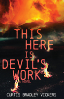 This Here Is Devil's Work: A Novel 1647790042 Book Cover