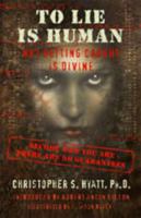 To Lie Is Human: Not Getting Caught Is Divine 1935150332 Book Cover