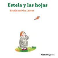 Estela and the Leaves -- Estela y las Hojas 1934978523 Book Cover