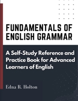 Fundamentals of English Grammar: A Self-Study Reference and Practice Book for Advanced Learners of English 1835521193 Book Cover