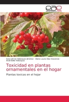 Toxicidad en plantas ornamentales en el hogar: Plantas toxicas en el hojar 6203035289 Book Cover