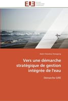Vers une démarche stratégique de gestion intégrée de l'eau: Démarche GIRE (Omn.Univ.Europ.) 3841795854 Book Cover
