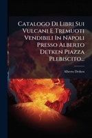 Catalogo Di Libri Sui Vulcani E Tremuoti Vendibili In Napoli Presso Alberto Detken Piazza Plebiscito... 1247480089 Book Cover