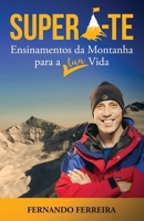 Supera-Te: Ensinamentos da Montanha para a Tua Vida B095LFLGPY Book Cover