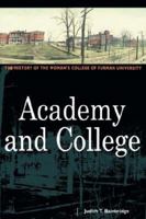 Academy and College: The History of the Woman's College of Furman University 086554736X Book Cover