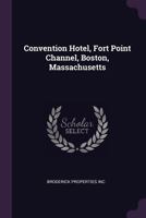 Convention hotel, fort point channel, Boston, Massachusetts 1378922549 Book Cover