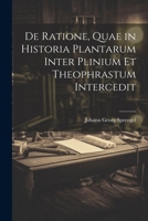 De Ratione, Quae in Historia Plantarum Inter Plinium Et Theophrastum Intercedit (Latin Edition) 1022540882 Book Cover