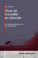 Vivre et travailler en Islande: Un guide pratique pour les immigrants (French Edition) 3690359651 Book Cover