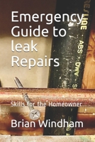 Emergency Guide to leak Repairs: Skills for the Homeowner B08P4G7KQG Book Cover