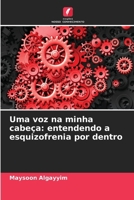 Uma voz na minha cabeça: entendendo a esquizofrenia por dentro 6202361581 Book Cover