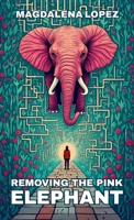 Removing The Pink Elephant B0H12Q4SSC Book Cover