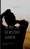 Die Welt, an die wir einst glaubten 3753436259 Book Cover