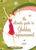 The Ultimate Guide to Goddess Empowerment, The 0740734962 Book Cover