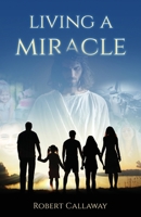 Living a Miracle 1639886559 Book Cover