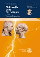 Philosophie Unter Der Tyrannis: Ciceros 'Tusculanae Disputationes' 3825355500 Book Cover